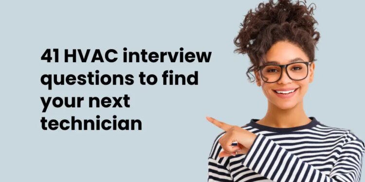 41 HVAC Interview Questions for Technician Candidates